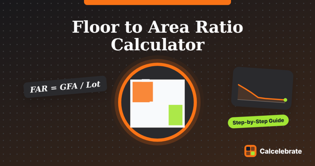 Floor to Area Ratio Calculator: formula, steps and worked examples on Calcelebrate