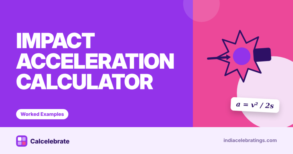 Impact Acceleration Calculator: formula, steps and worked examples on Calcelebrate