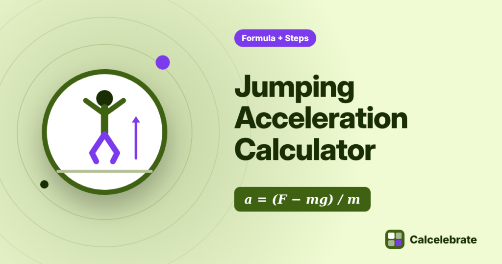 Jumping Acceleration Calculator: formula, steps and worked examples on Calcelebrate
