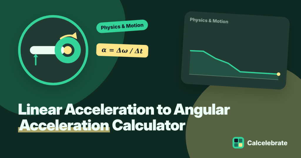 Linear Acceleration to Angular Acceleration Calculator: formula, steps and worked examples on Calcelebrate