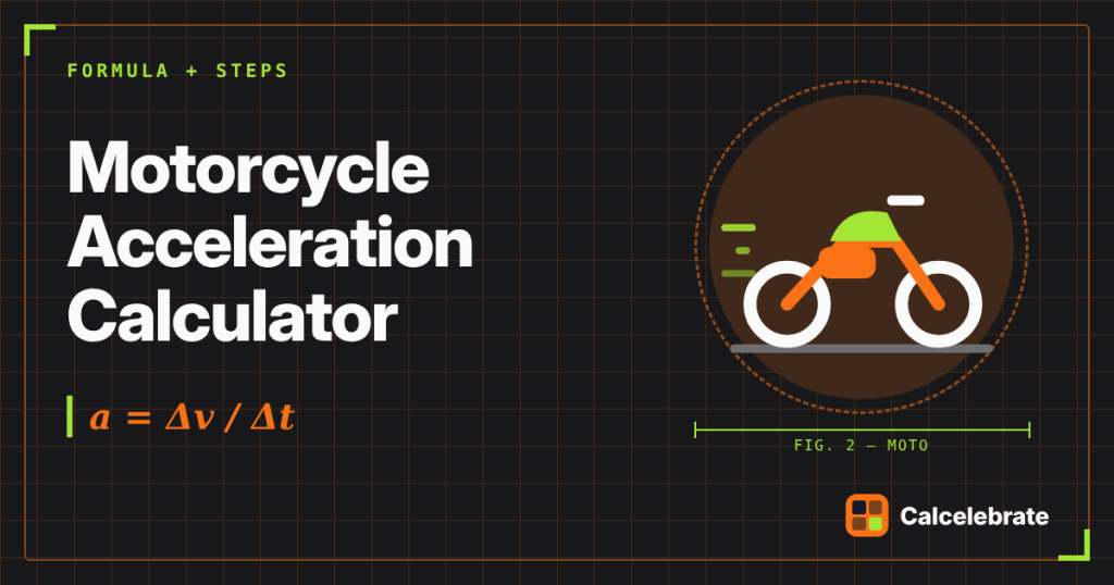 Motorcycle Acceleration Calculator: formula, steps and worked examples on Calcelebrate