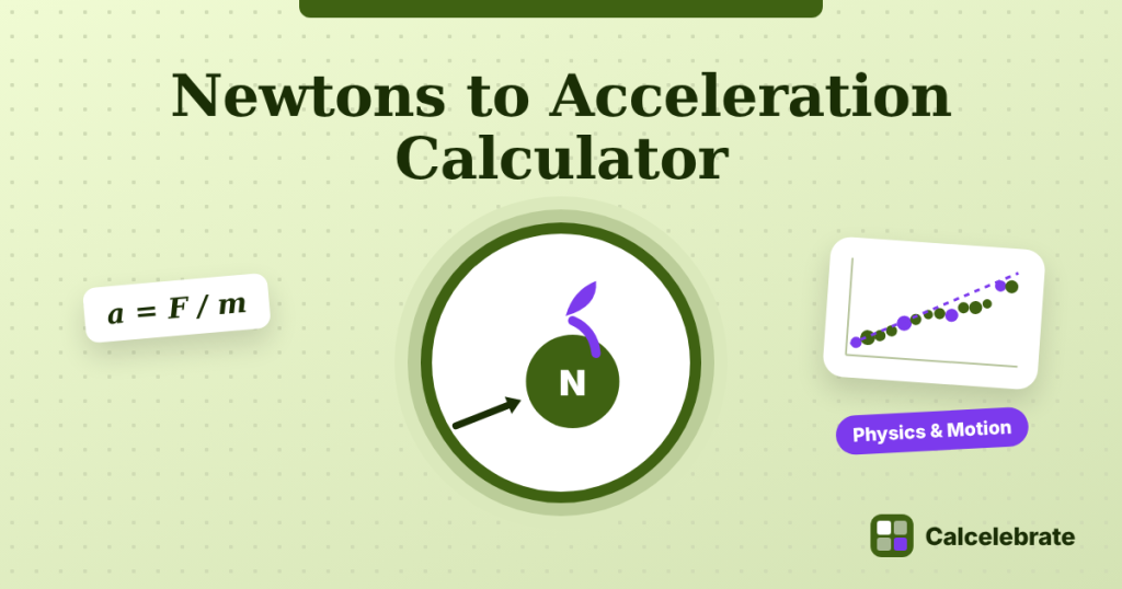 Newtons to Acceleration Calculator: formula, steps and worked examples on Calcelebrate