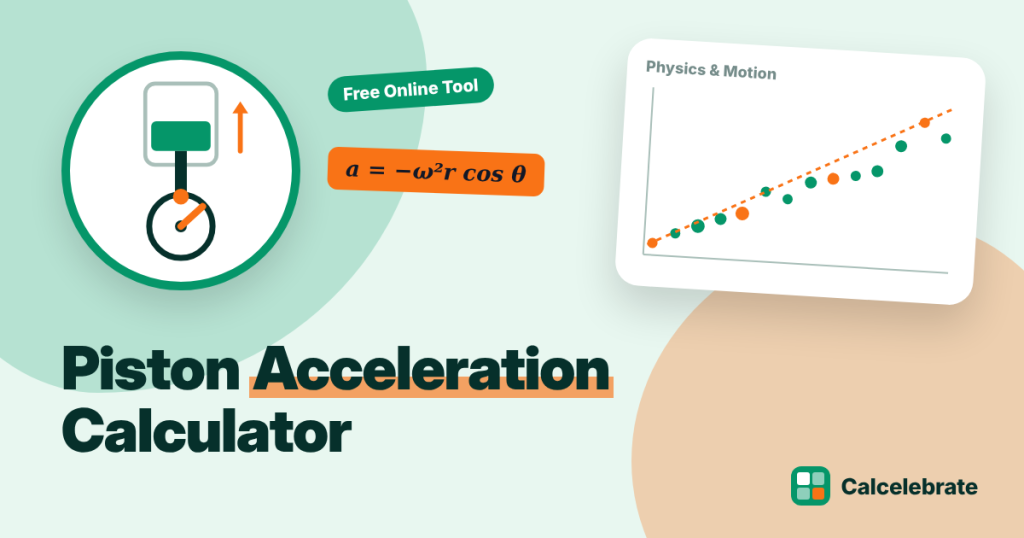 Piston Acceleration Calculator: formula, steps and worked examples on Calcelebrate
