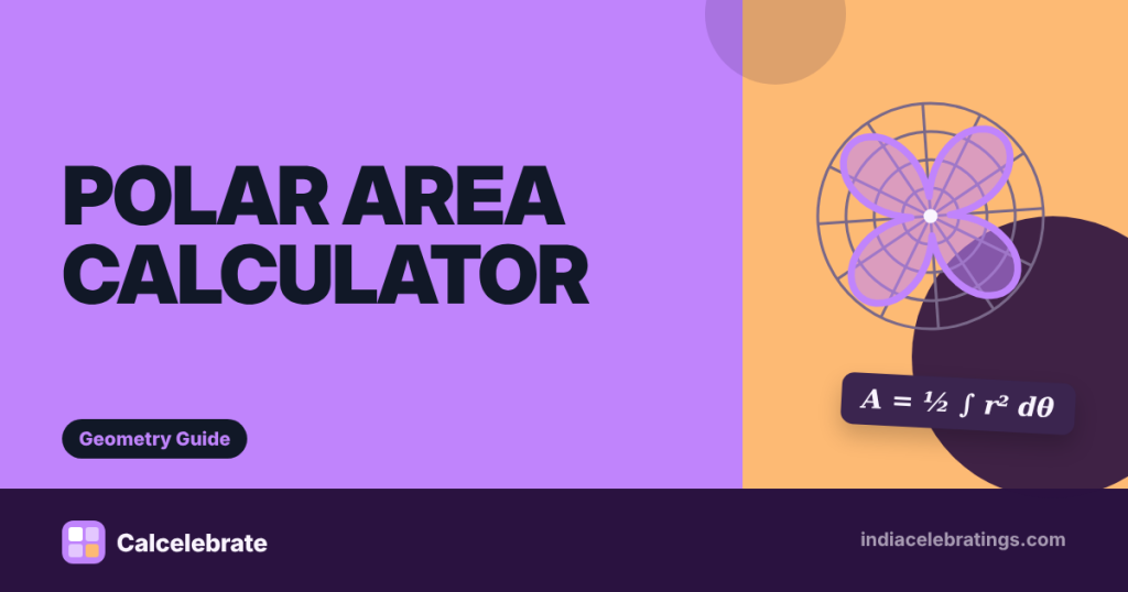 Polar Area Calculator: formula, steps and worked examples on Calcelebrate