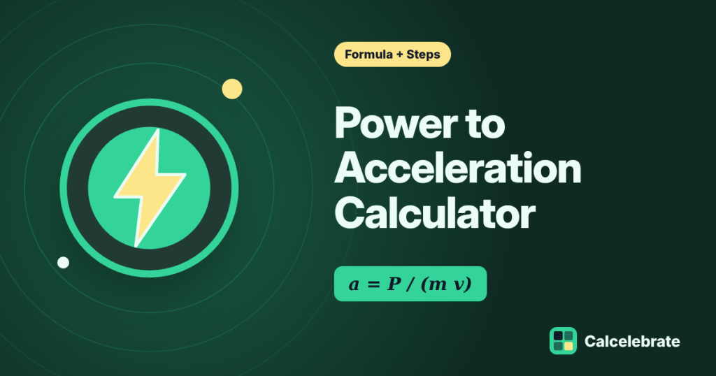 Power to Acceleration Calculator: formula, steps and worked examples on Calcelebrate