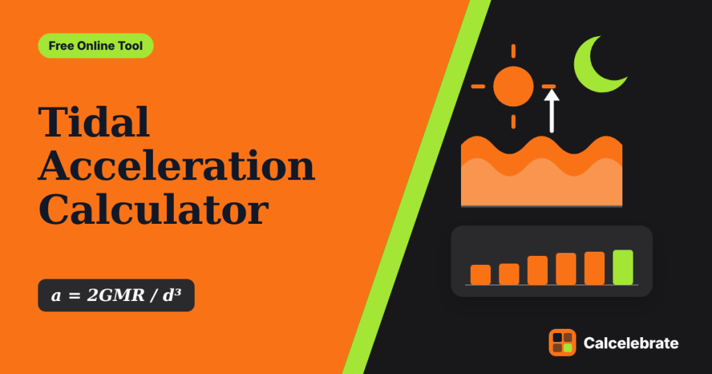 Tidal Acceleration Calculator: formula, steps and worked examples on Calcelebrate